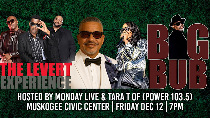 THE LEVERT EXPERIENCE LIVE WITH SPECIAL GUEST BIG BUB OF TODAY & MORE