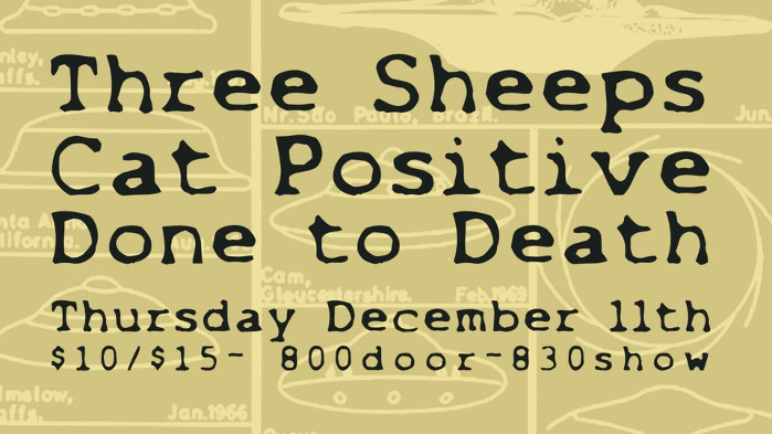 Three Sheeps, Cat Positive, Done to Death at The Shakedown