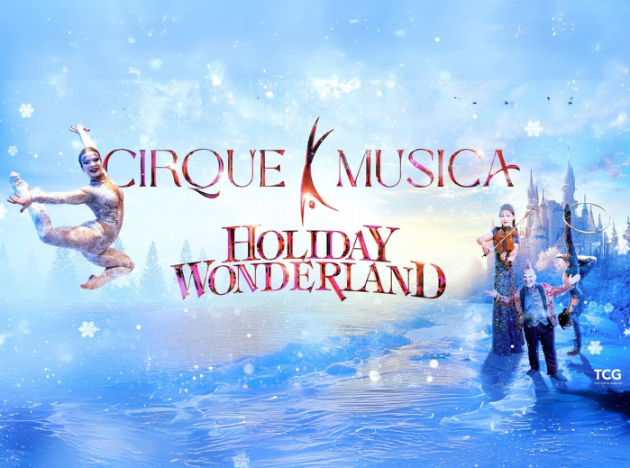 Cirque Musica Holiday Wonderland 2025