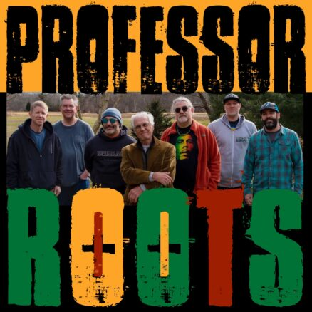 PROFESSOR ROOTS/ FUNKY REGGAE DANCE PARTY/ LIVE REGGAE EARLY SHOW 6PM-8:30PM/ ALL AGES KIDS UNDER 15