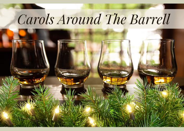 Carols Around the Barrell ~ Bourbon Sipping Series Event
