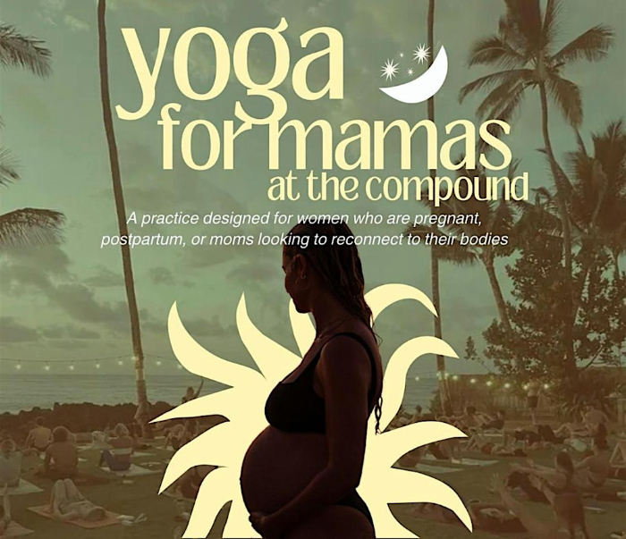 Sunset Yoga for Mamas at the Compound w/ Live Music