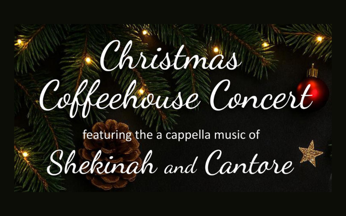 Christmas Coffeehouse Concert by Cantore and Shekinah