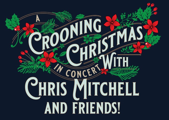 A Crooning Christmas with Chris Mitchell & Friends 2025