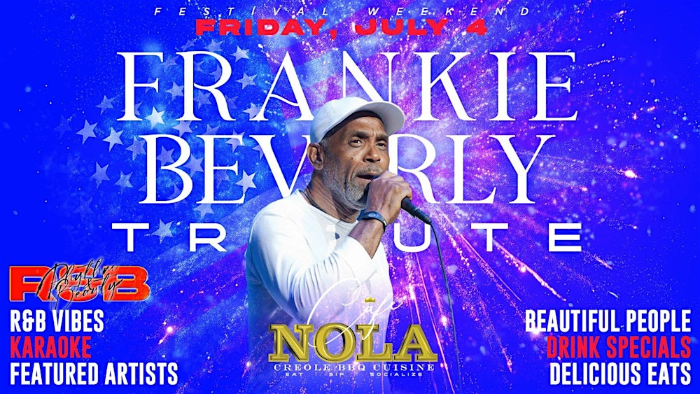 RHYTHM & BEAUTY R&B & Karaoke Every Friday! JULY 4 FRANKIE BEVERLY TRIBUTE