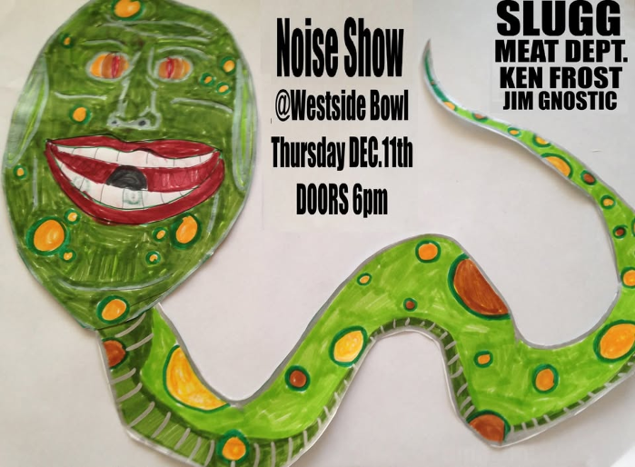 Slugg/Meat Dept/Ken Frost/Jim Gnostic at the Westside Bowl