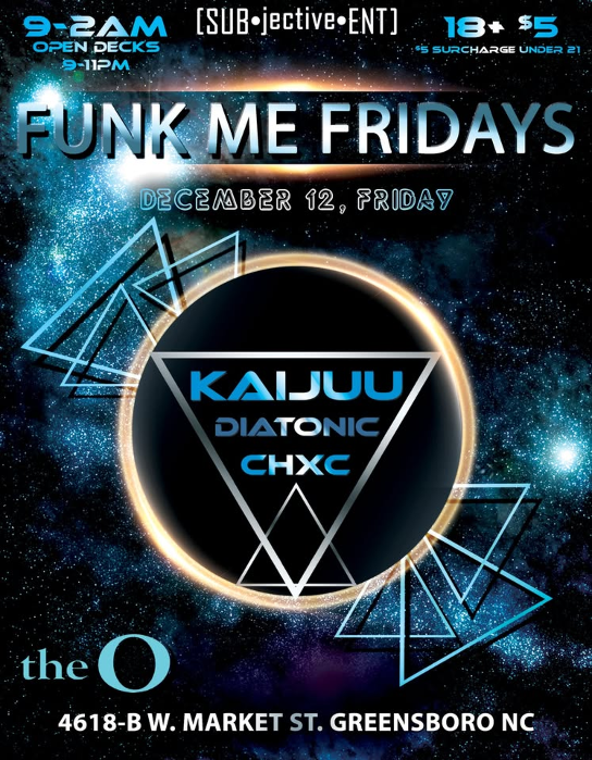 FUNK ME FRIDAYS :: OPEN DECKS 9-11PM // KAIJUU // DIATONIC // CHXC