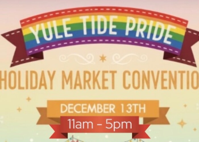 Yule Tide Pride - Holiday Market Convention