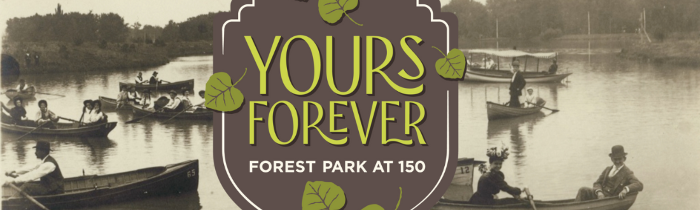"Yours Forever: Forest Park at 150" Opening Celebration