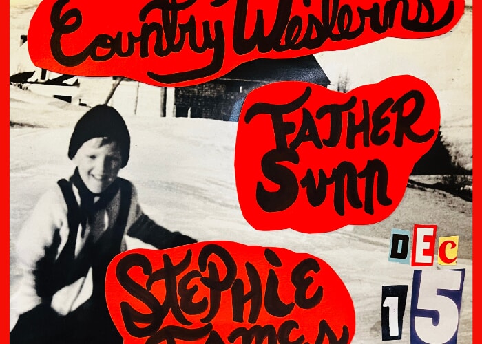 Country Westerns w/ Stephie James, Father Sunn and Meg Shanian
