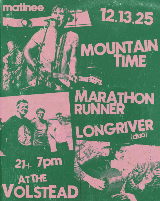 MATINEE: Mountain Time, marathon runner, Longriver (duo)