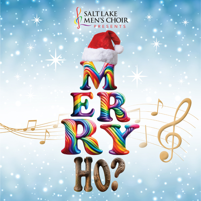 Salt Lake Men's Choir Presents: Merry Ho?