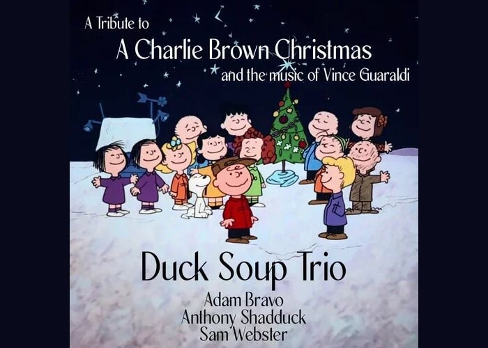 Tribute to A Charlie Brown Christmas&Music of Vince Guaraldi Duck Soup Trio