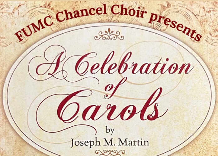 FUMC Chancel Choir Presents: A Celebration of Carols