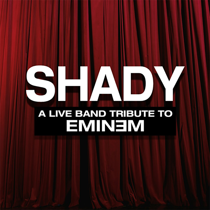 SHADY - The Live Band Eminem Tribute Show - SATURDAY