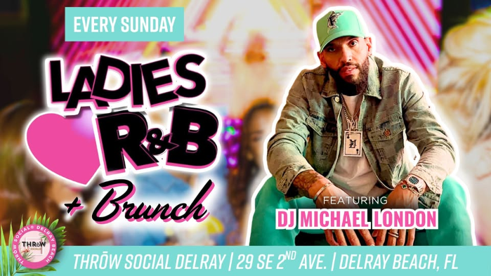 R&B Beats + Brunch with DJ Michael London @ THRōW Social Delray Beach!
