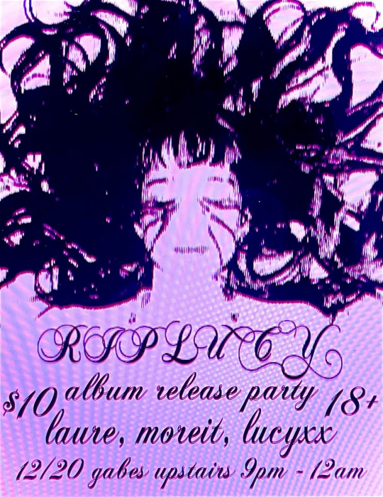 RIPLUCY Album Release Party w/ laure, moreit, lucyxx