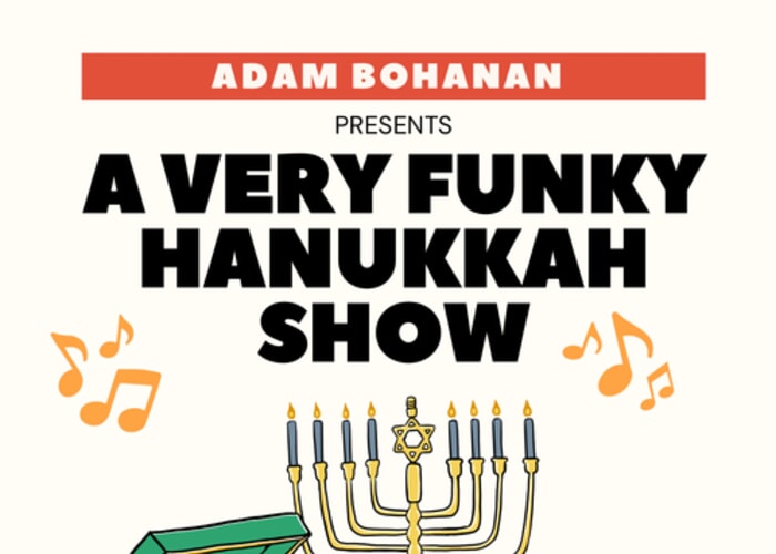 ADAM BOHANAN Presents A Very Funky Hanukkah Show
