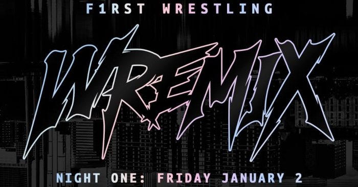 F1rst Wrestling presents WREMIX