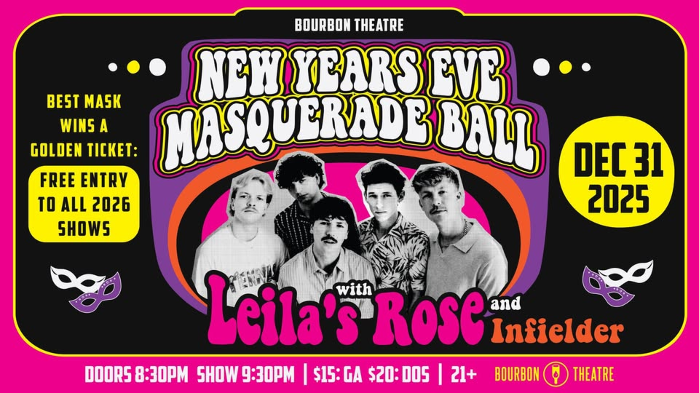 NYE Masquerade Ball w/ Leila's Rose and Infielder At Bourbon Theatre