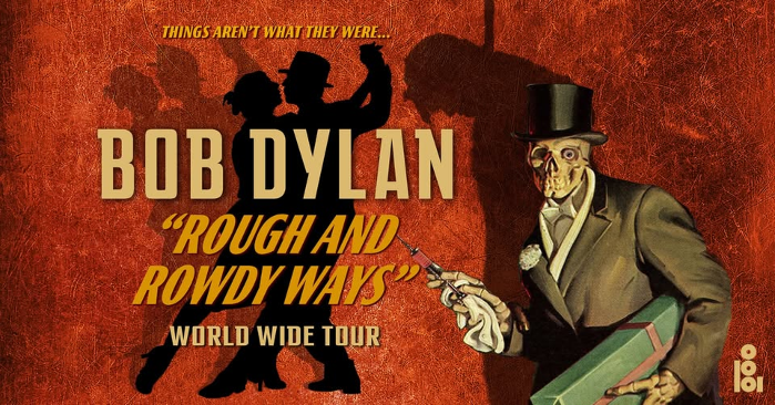 BOB DYLAN- Rough and Rowdy Ways Tour