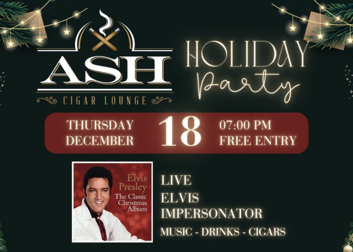 Ash Cigar Lounge Annual Holiday Party ✨ - Featuring Elvis Impersonator