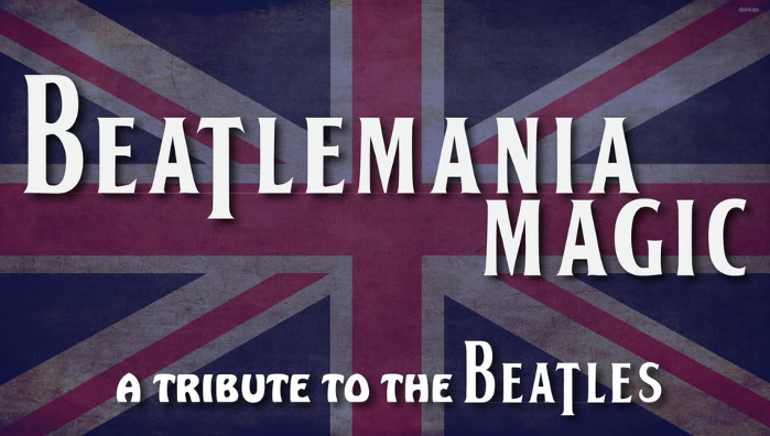 Beatlemania Magic: A Tribute to the Beatles