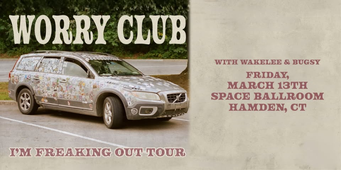 Worry Club w/ Wakelee, Bugsy at Space Ballroom
