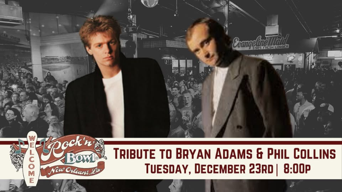 A tribute to Bryan Adams & Phil Collins | Rock'n'Bowl® New Orleans
