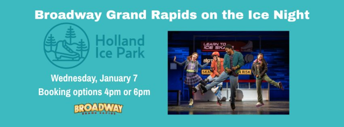 Broadway Grand Rapids Official Event- Broadway Grand Rapids on the Ice Night