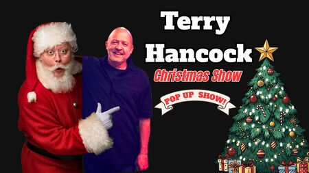 POP UP SHOW! Terry Hancock Christmas Show