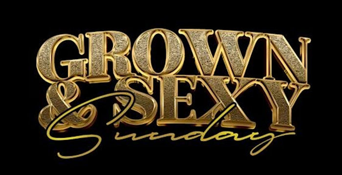 Grown & Sexy Sundays