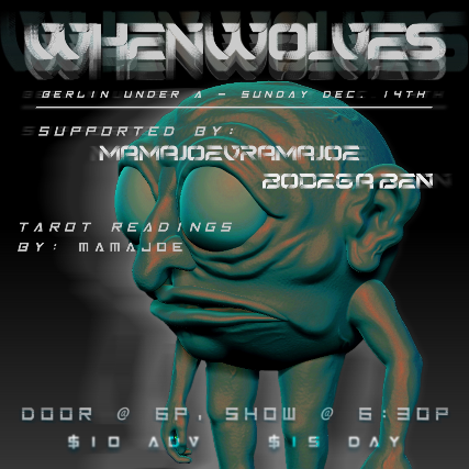 Whenwolves | MamajoeVramajoe | Bodega Ben