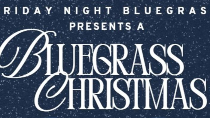 Friday Night Bluegrass presents: A Bluegrass Christmas