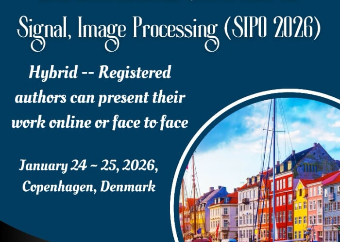 10th International Conference on Signal, Image Processing (SIPO 2026)