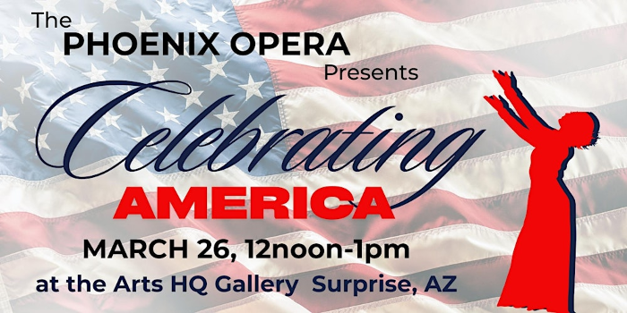 Lunchtime Theater: Phoenix Opera, Celebrating America