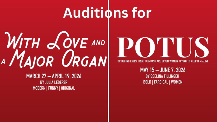 Auditions for With Love and a Major Organ and POTUS