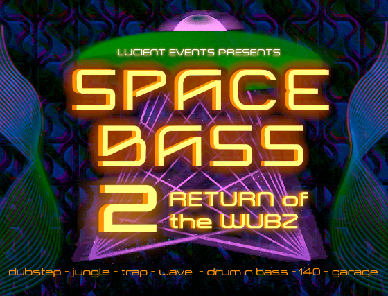 Space Bass 2: Return of the Wubz , Darrio, DJ Djinjo, Karla Chapa, Navigatr, Sam/Wyze, Voodoo