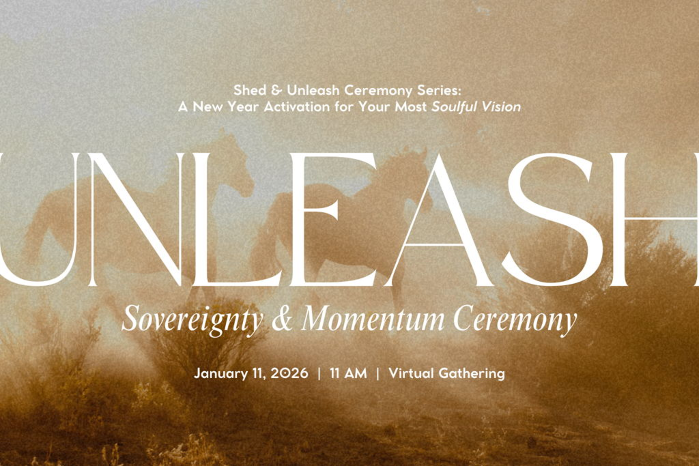 Unleash: A Ceremony of Sovereignty & Momentum