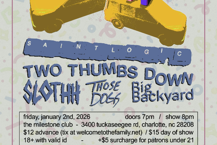 SAINTLOGIC w/ TWO THUMBS DOWN, SLOTHH, THOSE DOGS & BIG BACKYARD