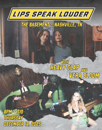 Lips Speak Louder w/ Heavy Clap and Vera Bloom