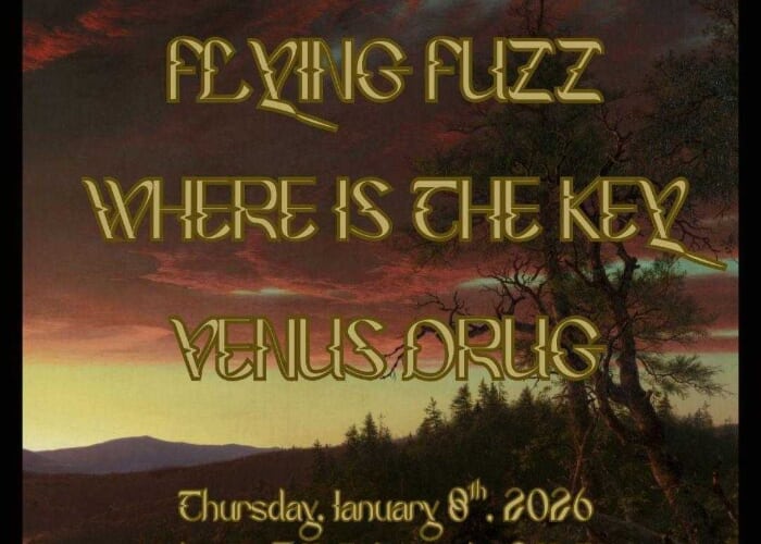 Live Music: Flying Fuzz, Where is the Key, Venus Drug