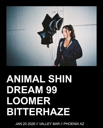 ANIMAL SHIN WITH DREAM 99 / LOOMER / BITTERHAZE