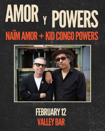 AMOR Y POWERS (Kid Congo Powers and Naim Amor)