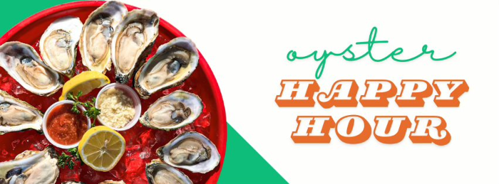 Sunday Oyster Happy Hour All Sunday Long - ONE DOLLAR OYSTERS!