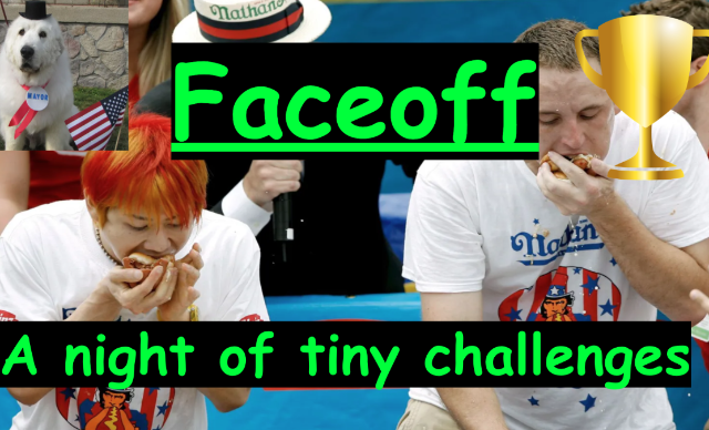 Faceoff V: A Night of Tiny Challenges