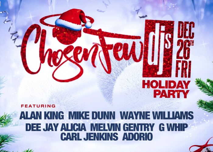 The Chosen Few Djs Holiday Party. House Music on 2 Floors.