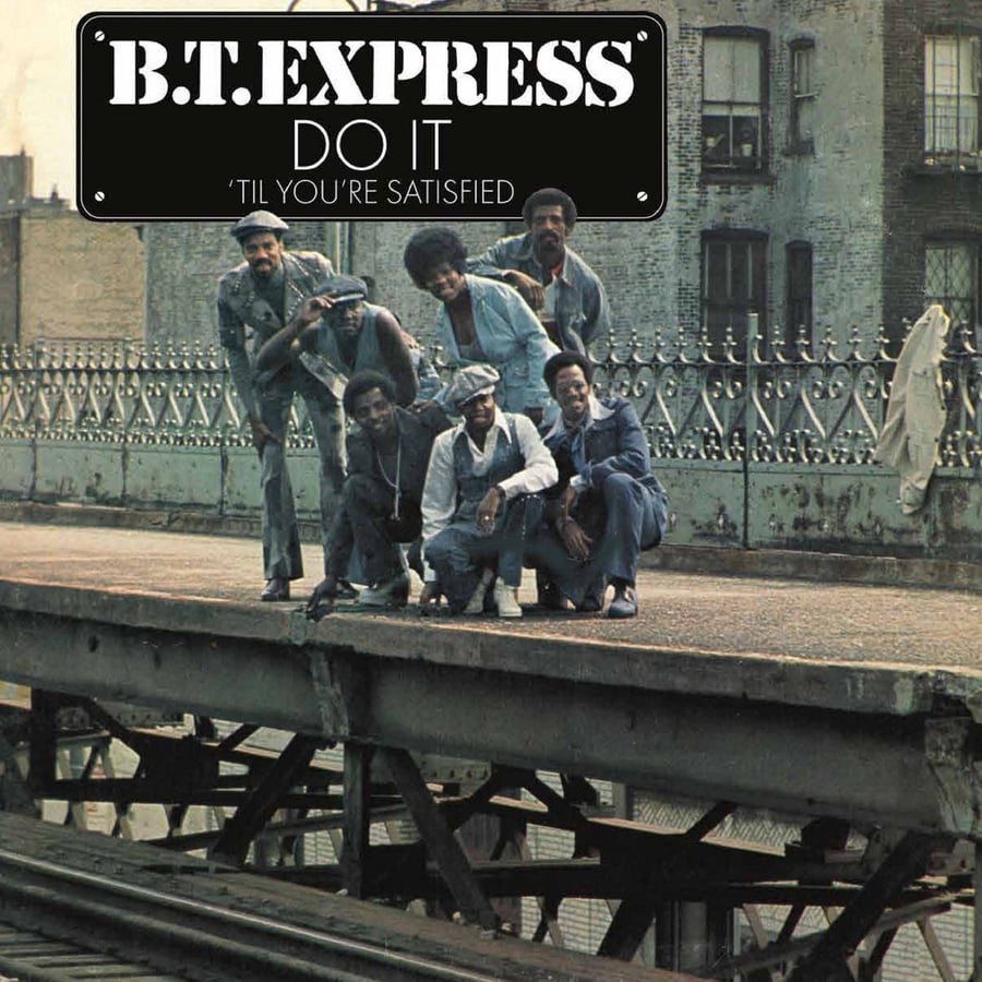 The BT Express's Do It 'Til You're Satisfied