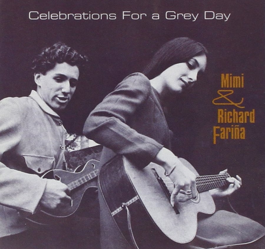 Mimi and Richard Farina's Celebrations for a Grey Day