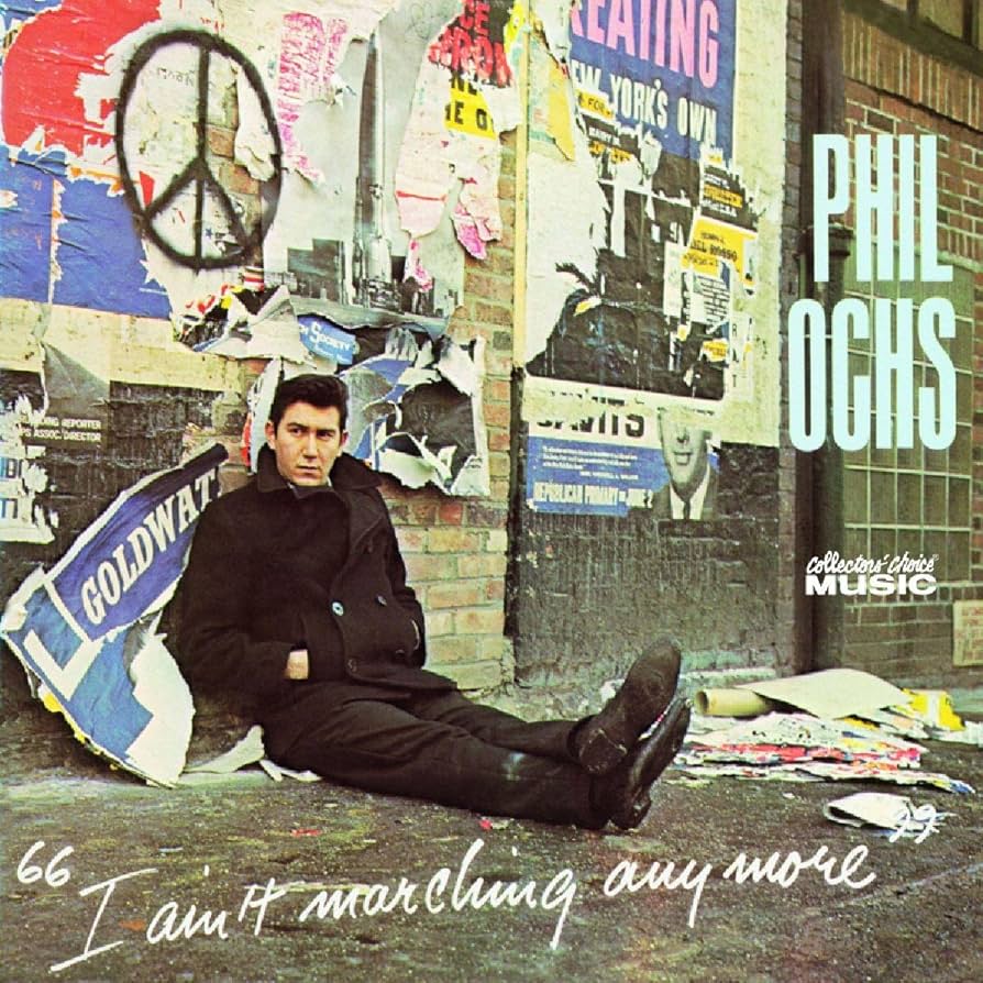 Phil Ochs's "I Ain't Marching Anymore"